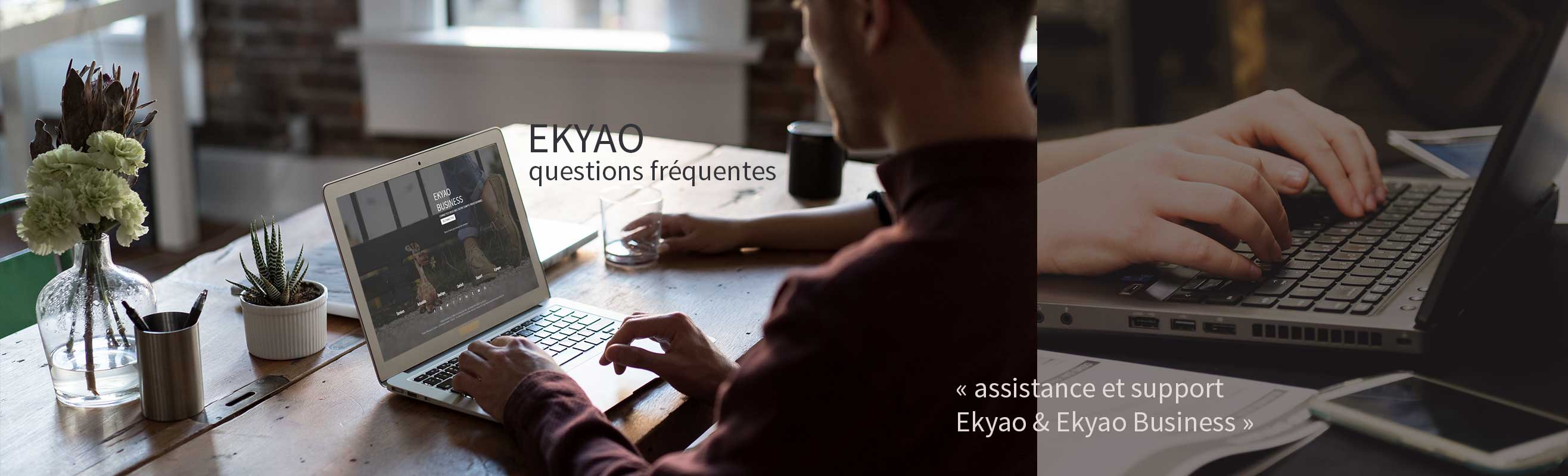 Ekyao Business - Faq. Assistance et support Ekyao et Ekyao Business